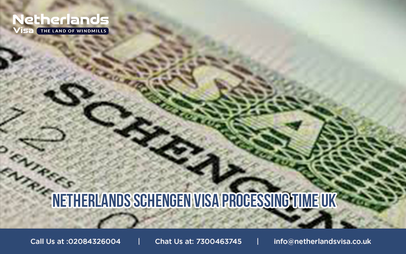 Netherlands Schengen visa processing time from UK